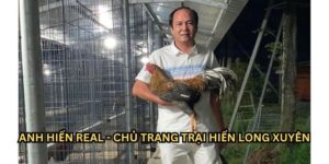 Hiển Real là nhân vật vô cùng nổi tiếng trong giới gà chọi